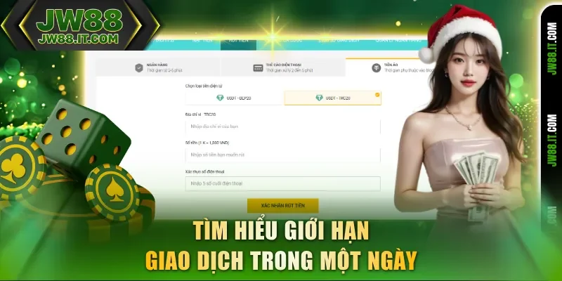 Tìm hiểu giới hạn giao dịch rút tiền JW88 trong một ngày Tìm hiểu giới hạn giao dịch rút tiền JW88 trong một ngày